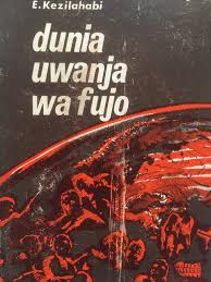 Dunia Uwanja Wa Fujo Buriani Profesa Kezilahabi Udadisi